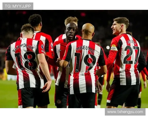 布伦特福德俱乐部迎关键赛季调整阵容冲击英超新高度稳定表现目标